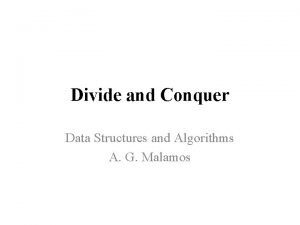 Divide and Conquer Data Structures and Algorithms A