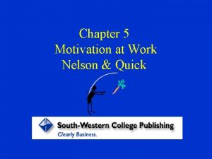 Chapter 5 Motivation at Work Nelson Quick Definition