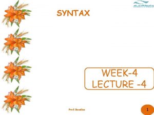 SYNTAX WEEK4 LECTURE 4 Prof Roseline 1 Concentrate