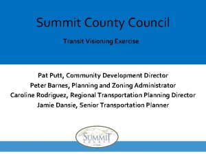 Summit County Council Transit Visioning Exercise Pat Putt