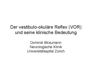 Der vestibulookulre Reflex VOR und seine klinische Bedeutung