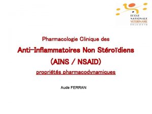 Pharmacologie Clinique des AntiInflammatoires Non Strodiens AINS NSAID