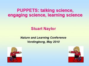 PUPPETS talking science engaging science learning science Stuart