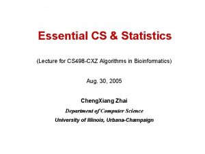 Essential CS Statistics Lecture for CS 498 CXZ