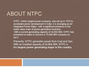 ABOUT NTPC Indias largest power company was set