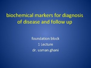 biochemical markers for diagnosis of disease and follow