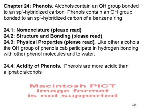 Chapter 24 Phenols Alcohols contain an OH group