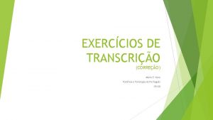 EXERCCIOS DE TRANSCRIO CORREO Mrio E Viaro Fontica