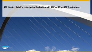 SAP HANA Data Provisioning for Replication with SAP