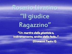 Rosario Livatino Il giudice Ragazzino Un martire della