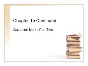 Chapter 15 Continued Quotation Marks Part Two Add