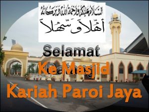 Selamat Datang Ke Masjid Kariah Paroi Jaya Petikan