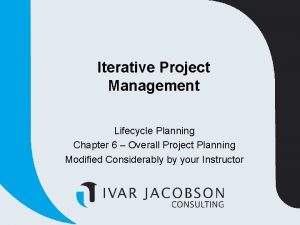 Iterative Project Management Lifecycle Planning Chapter 6 Overall