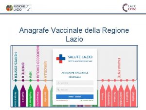 Anagrafe Vaccinale della Regione Lazio Obiettivi Principali La