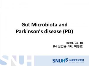 Gut Microbiota and Parkinsons disease PD 2019 04