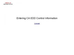 Entering CA EDD Control Information Concept Entering CA