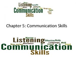 Chapter 5 Communication Skills Communication Skills Definition of