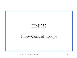 ITM 352 FlowControl Loops ITM 352 Port Kazman