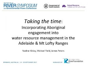 Taking the time Incorporating Aboriginal engagement into water
