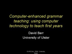 Computerenhanced grammar teaching using computer technology to teach