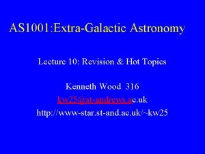 AS 1001 ExtraGalactic Astronomy Lecture 10 Revision Hot