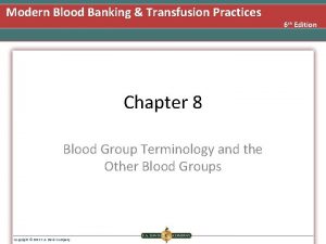 Modern Blood Banking Transfusion Practices Chapter 8 Blood