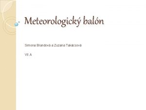 Meteorologick baln Simona Brandov a Zuzana Takcsov VII