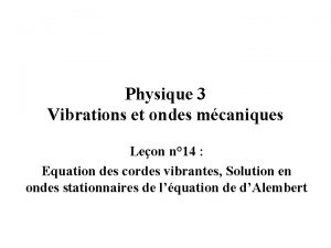 Physique 3 Vibrations et ondes mcaniques Leon n