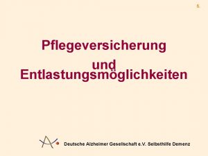 5 Pflegeversicherung und Entlastungsmglichkeiten Deutsche Alzheimer Gesellschaft e