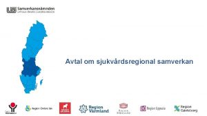 Avtal om sjukvrdsregional samverkan Avtalsstruktur 1 Inledning 2