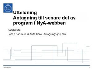 Utbildning Antagning till senare del av program i