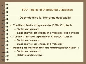 TDD Topics in Distributed Databases Dependencies for improving