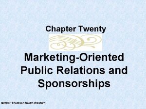 Chapter Twenty MarketingOriented Public Relations and Sponsorships 2007