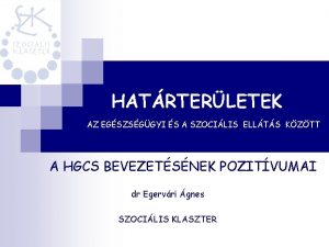 HATRTERLETEK AZ EGSZSGGYI S A SZOCILIS ELLTS KZTT