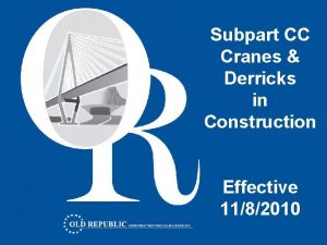 Subpart CC Cranes Derricks in Construction Effective 1182010