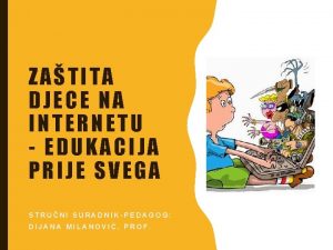 ZATITA DJECE NA INTERNETU EDUKACIJA PRIJE SVEGA STRUNI