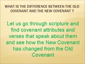 What is the difference between the old and new covenant
