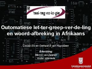 Outomatiese lettergreepverdeling en woordafbreking in Afrikaans Christo Els