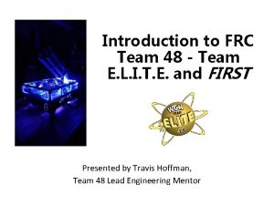 Introduction to FRC Team 48 Team E L