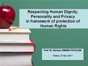 Respecting Human Dignity Personality and Privacy in framework