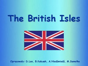 The British Isles Opracoway D Lee B Kausek