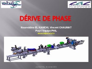 DRIVE DE PHASE Noureddine EL KAMCHI Vincent CHAUMAT