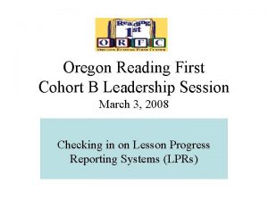 Oregon Reading First Cohort B Leadership Session March