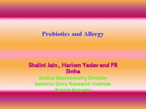 Probiotics and Allergy Shalini Jain Hariom Yadav and