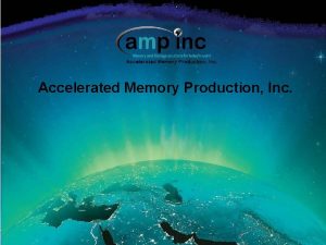 Accelerated memory production