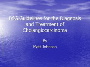 BSG Guidelines for the Diagnosis and Treatment of