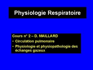 Physiologie Respiratoire Cours n 2 D MAILLARD Circulation