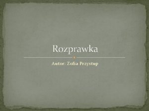 Rozprawka Autor Zofia Przystup Lekcja 15 06 2020