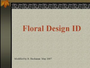 Floral Design ID Modified by R Buchanan May