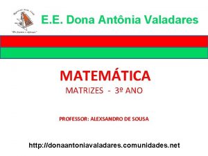 E E Dona Antnia Valadares MATEMTICA MATRIZES 3